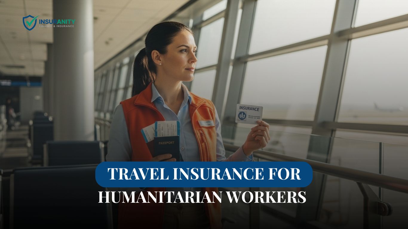 Travel Insurance for Humanitarian Workers: The Complete Guide to Staying Protected in the Field (2026)